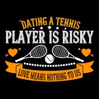 Tennis Lover Dating A Player Is Risky Love Means Nothing To Us 307 Ten Zipper Hoodie | Artistshot