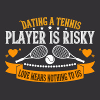 Tennis Lover Dating A Player Is Risky Love Means Nothing To Us 307 Ten Vintage Hoodie | Artistshot