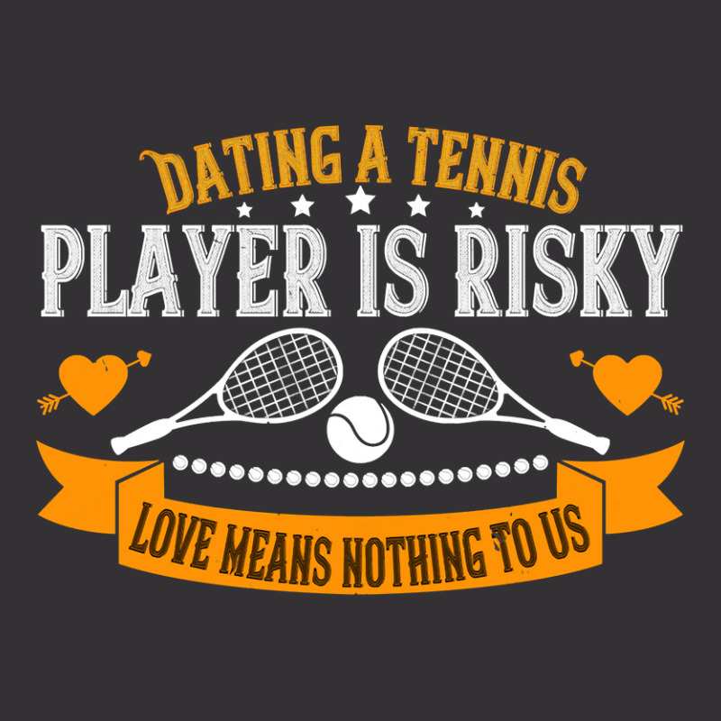 Tennis Lover Dating A Player Is Risky Love Means Nothing To Us 307 Ten Vintage Hoodie by circularflap | Artistshot