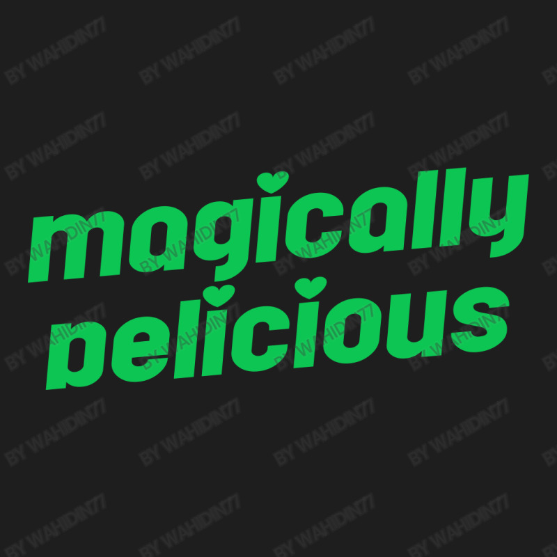 Megically Delicious Classic T-shirt by wahidin77 | Artistshot