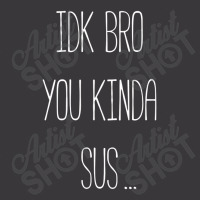 Idk Bro You Kinda Sus Gaming Meme Impostor Funny Gamer Gift Ladies Curvy T-shirt | Artistshot