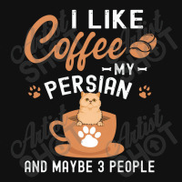 I Like Coffee My Persian And Maybe 3 People Baby Bibs | Artistshot