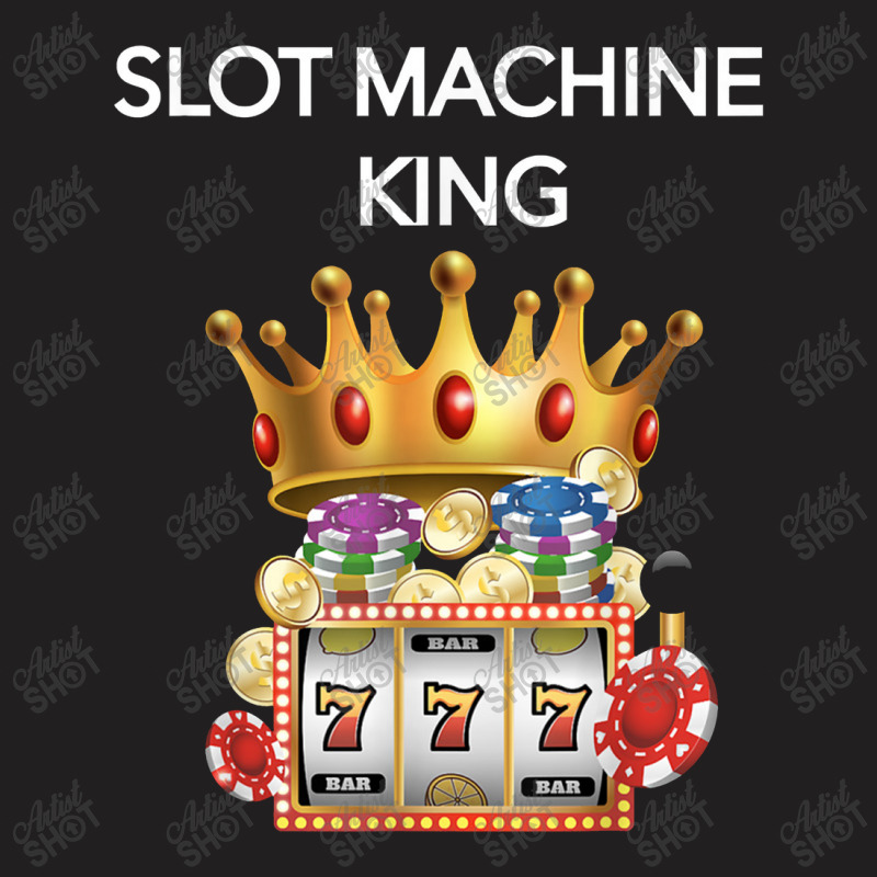 Slot Machine Hilarious Casino Gambling King T-shirt | Artistshot