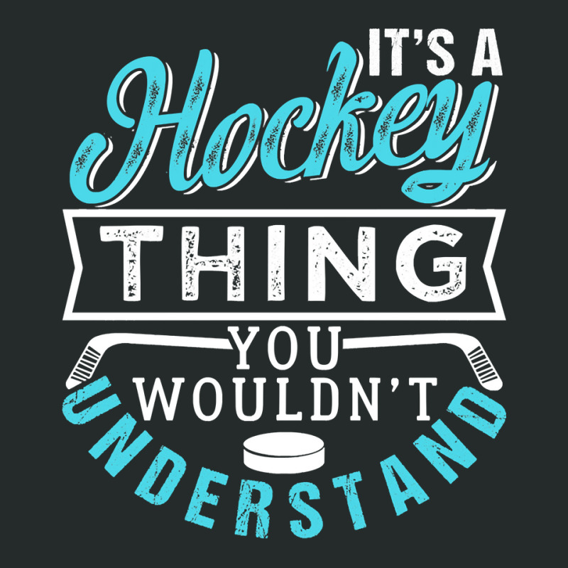 Hockey A Hockey Thing You Wouldnt Understand 379 Player Women's Triblend Scoop T-shirt by circularflap | Artistshot