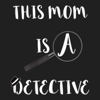 Womens This Mom Is A Detective Spying Mother Investigate Crime Mama T Ladies Polo Shirt | Artistshot