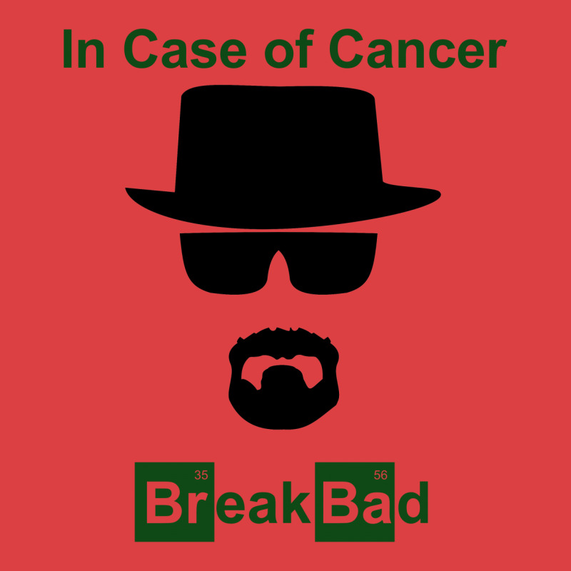 In Case Of Cancer Break Bad Walter White T Shirt Tank Top | Artistshot