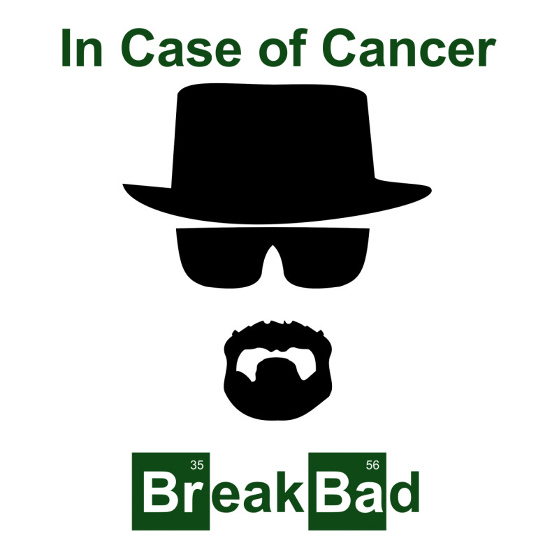 In Case Of Cancer Break Bad Walter White T Shirt 3/4 Sleeve Shirt | Artistshot