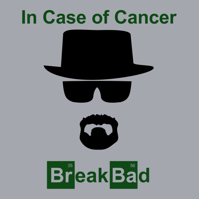 In Case Of Cancer Break Bad Walter White T Shirt Long Sleeve Shirts | Artistshot