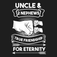 Uncle & 2 Nephews True Frienship For Eternity Nephews Uncles T Shirt Classic T-shirt | Artistshot