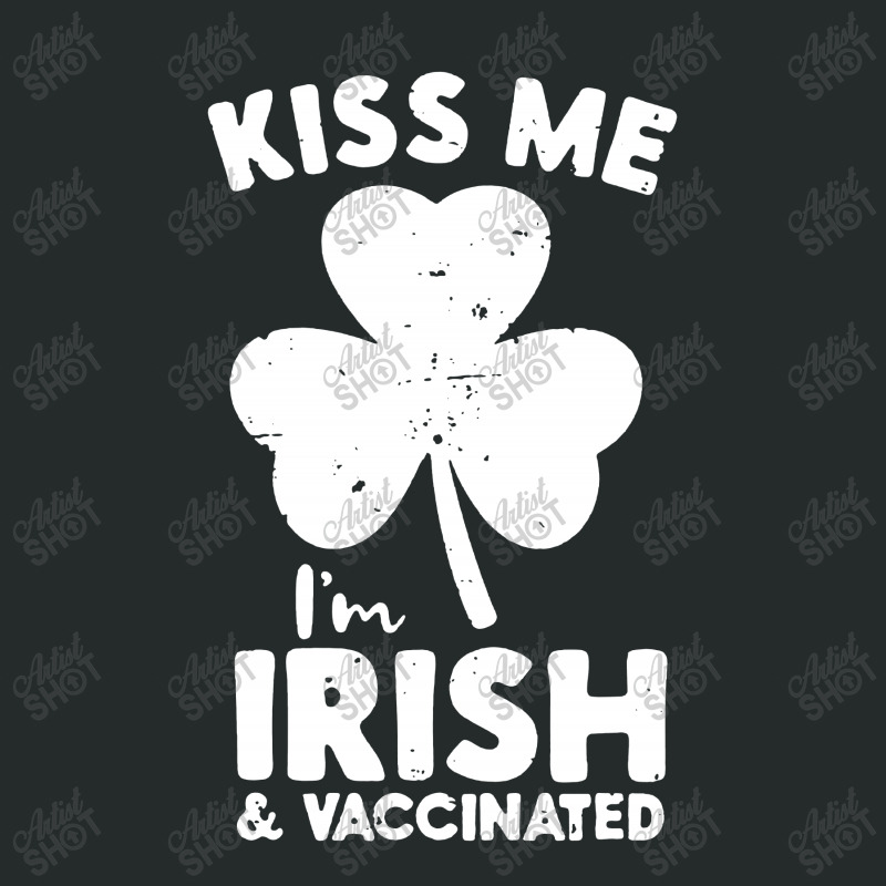 Kiss Me I'm Irish And Vaccinated Women's Triblend Scoop T-shirt by patric9909 | Artistshot