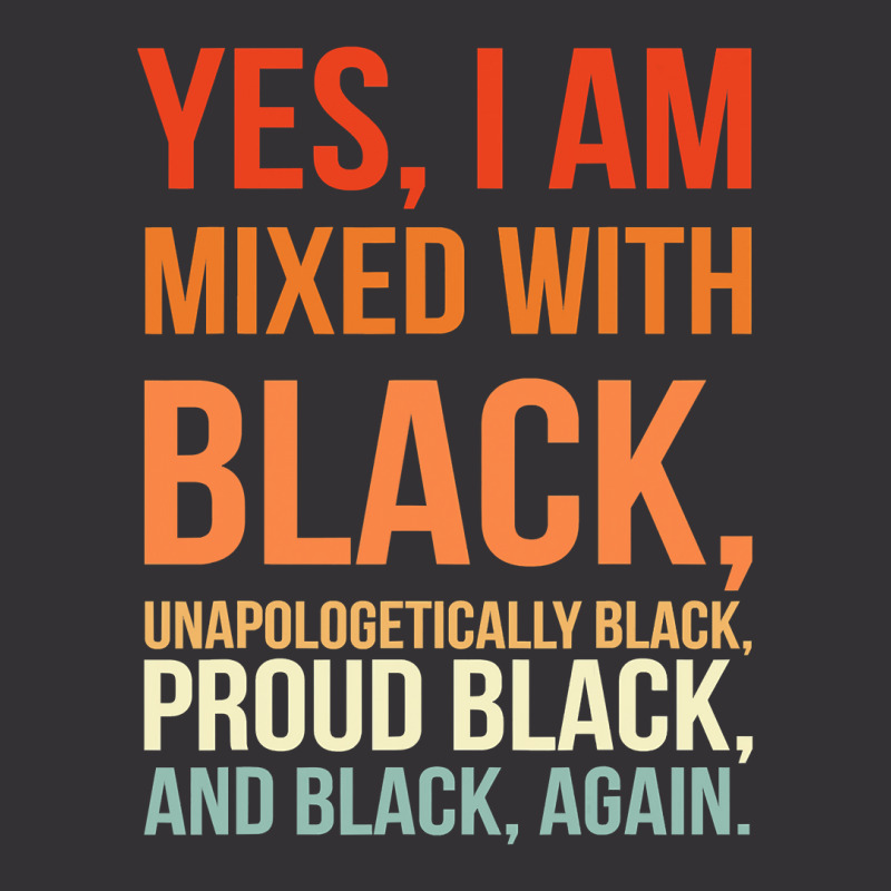 Yes I Am Mixed With Black Proud Black History Month Vintage Hoodie By ...