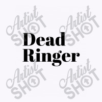 Dead Ringer Tank Top | Artistshot