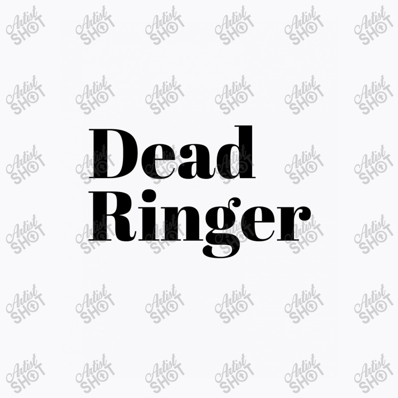 Dead Ringer T-Shirt by ARTMAKER79 | Artistshot