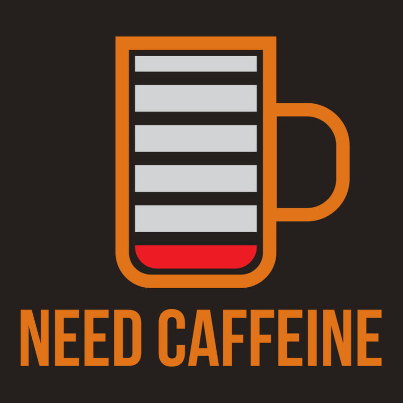 Need Caffeine Tank Top | Artistshot