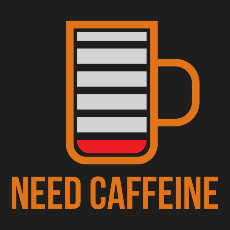 Need Caffeine Classic T-shirt | Artistshot