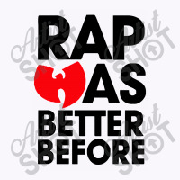 Rap Was Better Before Tank Top | Artistshot