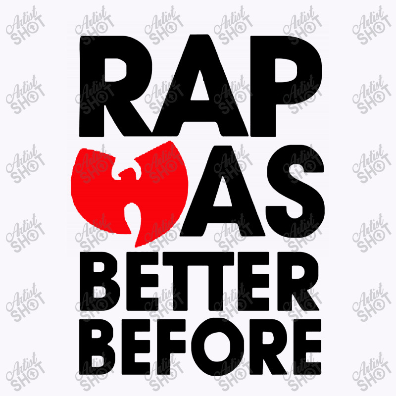 Rap Was Better Before Tank Top | Artistshot