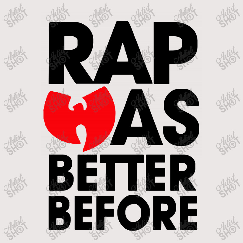 Rap Was Better Before Pocket T-shirt | Artistshot