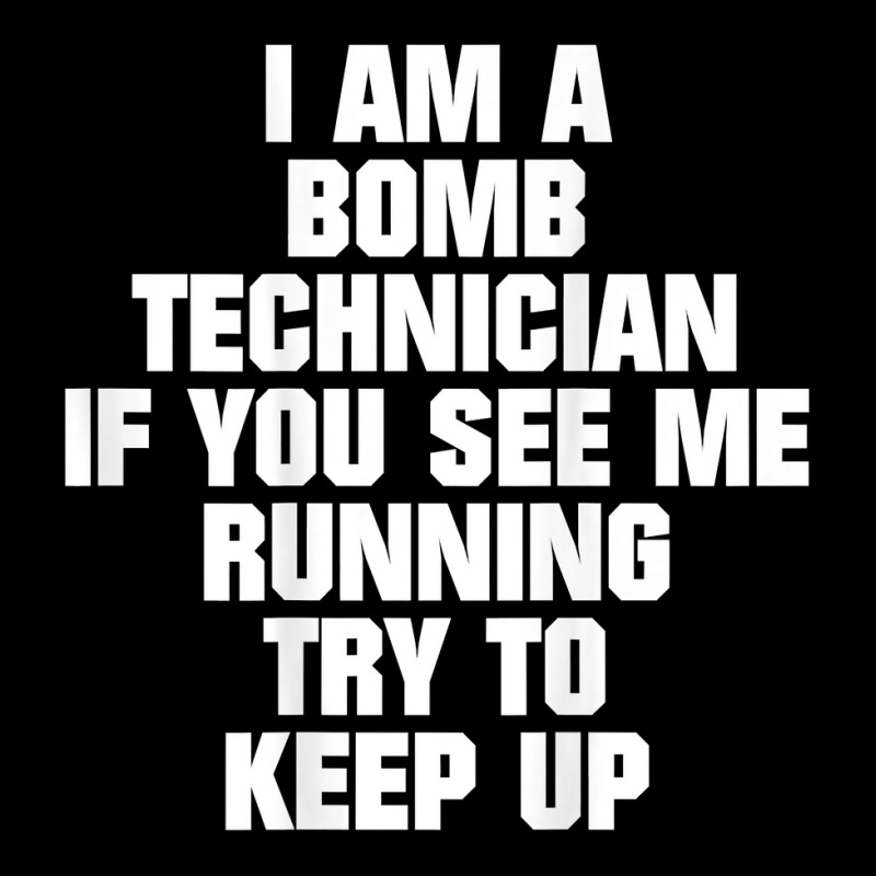 I Am A Bomb Technician If You See Me Running (on Back) T Shirt Youth Jogger by tamarogbbrazee4 | Artistshot