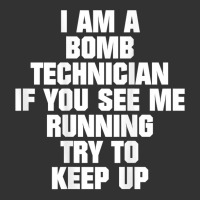 I Am A Bomb Technician If You See Me Running (on Back) T Shirt Baby Bodysuit | Artistshot