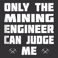 Only The Mining Engineer Can Judge Me   Gold Mining Tank Top Vintage Hoodie | Artistshot