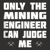 Only The Mining Engineer Can Judge Me   Gold Mining Tank Top Champion Hoodie | Artistshot