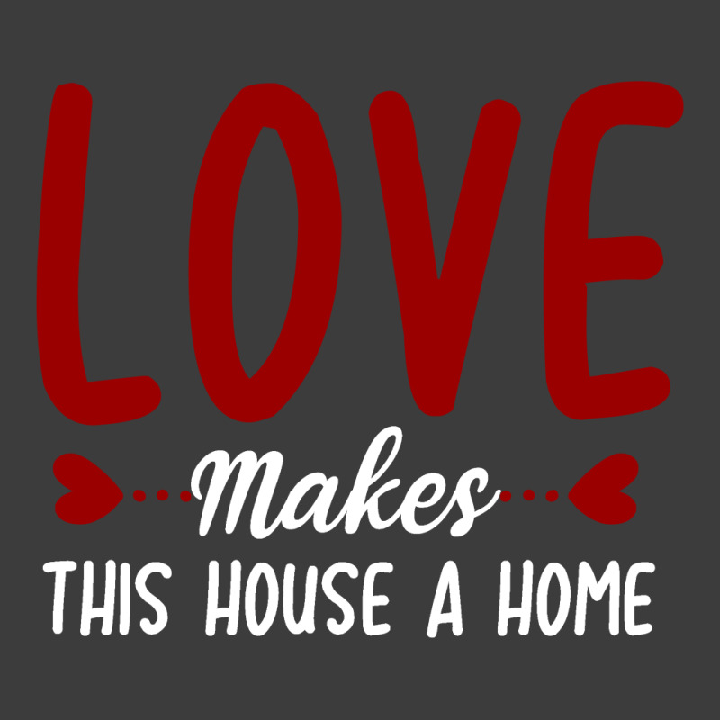 Love Make This House A Home T Shirt Men's Polo Shirt | Artistshot