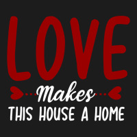 Love Make This House A Home T Shirt Hoodie & Jogger Set | Artistshot