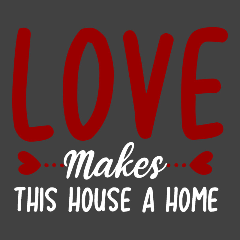 Love Make This House A Home T Shirt Vintage T-shirt | Artistshot