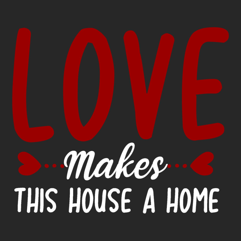 Love Make This House A Home T Shirt Men's T-shirt Pajama Set | Artistshot