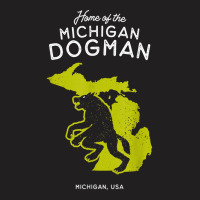 Home Of The Michigan Dogman   Mi, Usa T Shirt T-shirt | Artistshot