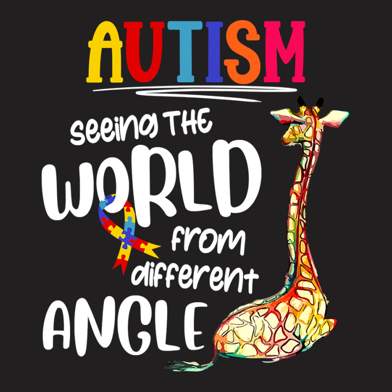 Autism Autistic Giraffe Autism Seeing The World From Different Angle 6 T-Shirt by circularflap | Artistshot