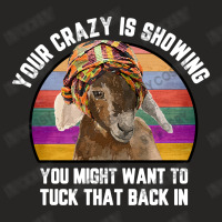 Your Crazy Is Showing Ladies Fitted T-shirt | Artistshot