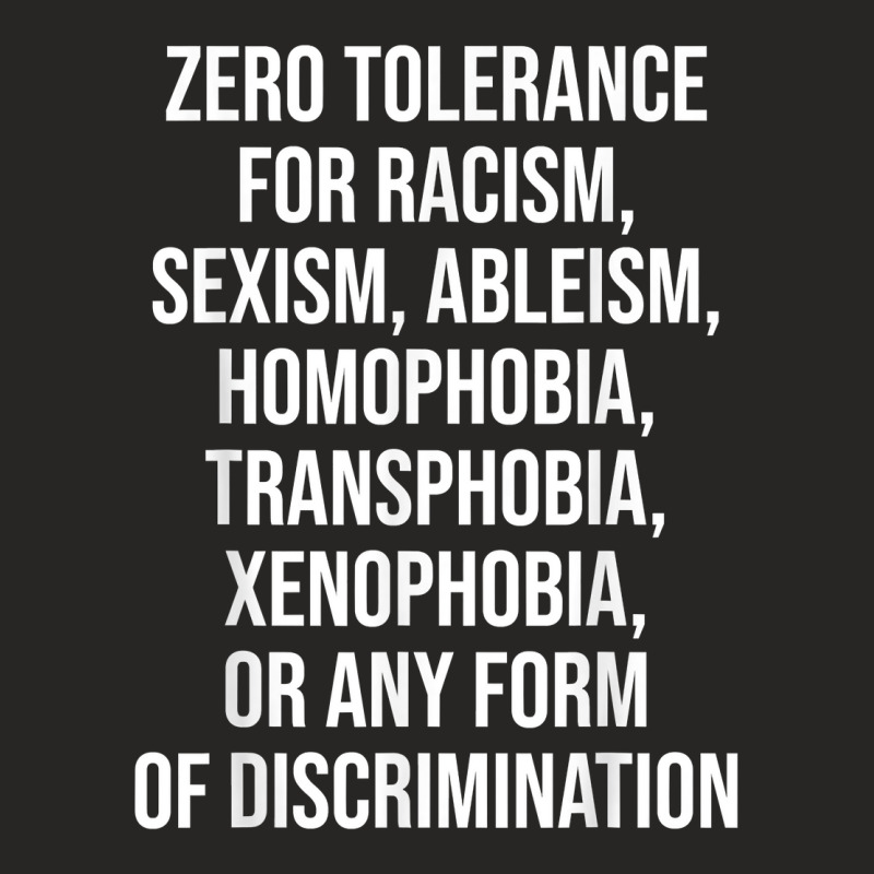 Zero Tolerance For Racism Sexism Ableism Homophobia T Shirt Ladies Fitted T-Shirt by WarnekeRashae | Artistshot