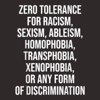 Zero Tolerance For Racism Sexism Ableism Homophobia T Shirt Racerback Tank | Artistshot