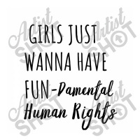 Girls Just Wanna Have Fun Damental Human Rights Men's T-shirt Pajama Set | Artistshot