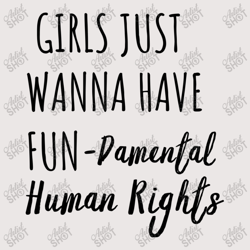 Girls Just Wanna Have Fun Damental Human Rights Pocket T-Shirt by Sutra Lotus Co | Artistshot