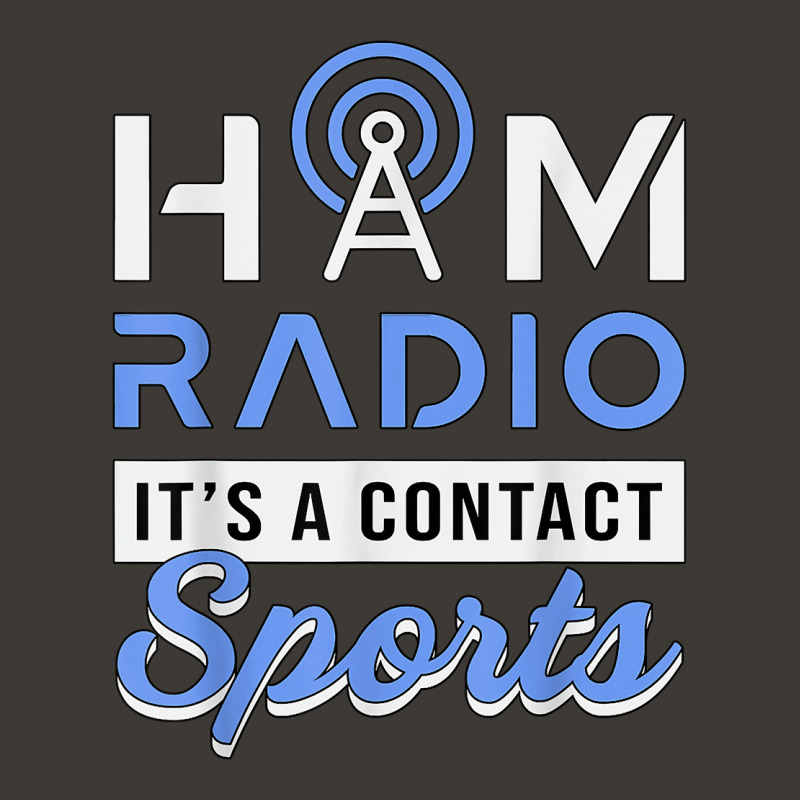 Ham Radio It's A Contact Sports Amateur Operator Ham Radio T Shirt Bucket Hat by lorebrend | Artistshot