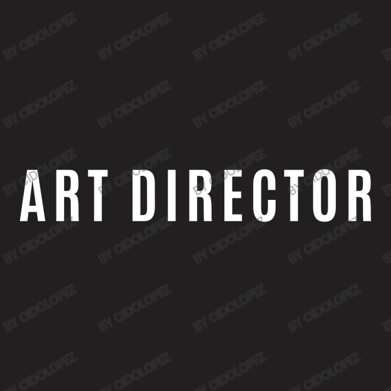 Art Director Gift Funny Job Title Profession Birthday Idea T-shirt | Artistshot