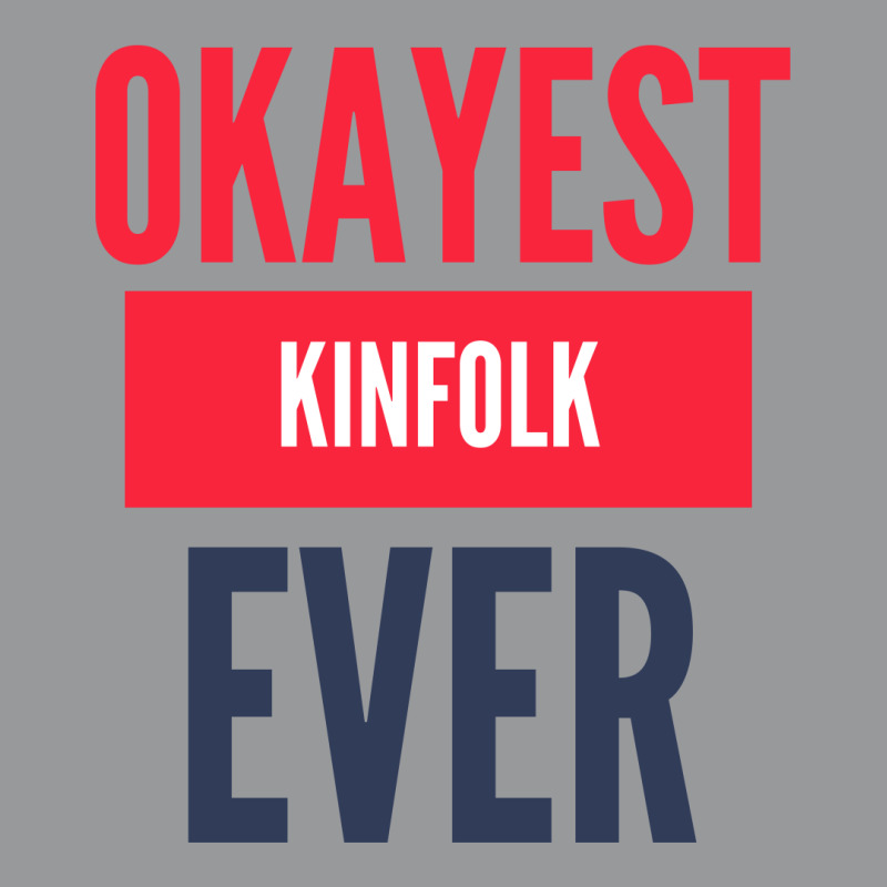 Okayest Kinfolf Ever Crewneck Sweatshirt | Artistshot