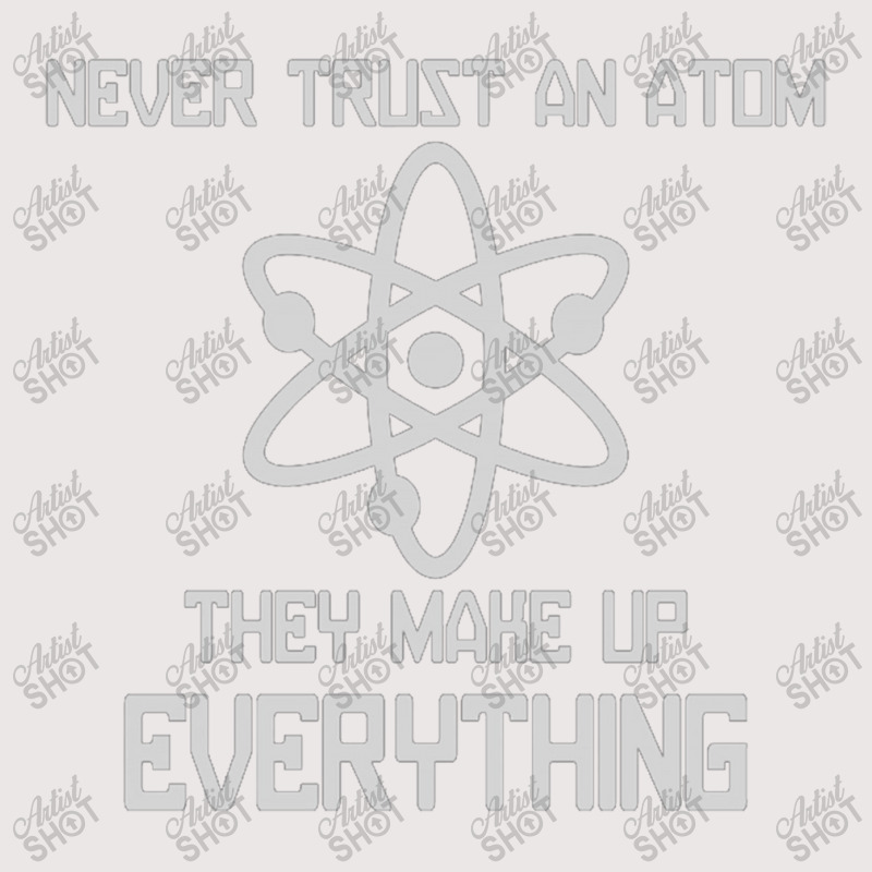 Never Trust An Atom Pocket T-shirt | Artistshot