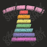 I Don't Have Time For Hate, Racism, Ableism, Bigotry, Misogyny, Ladies Fitted T-shirt | Artistshot