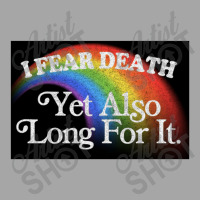 I Fear Death Yet Also Long For It Nihilist Meme Toddler Sweatshirt | Artistshot