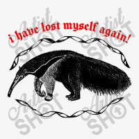 I Have Lost Myself Again ∆ Nihilist Anteater Design Ladies Fitted T-shirt | Artistshot