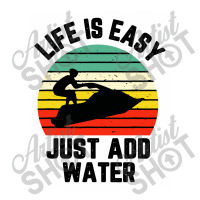 Funny Jet Ski Shirt Life Is Easy Just Add Water Cool Long Sleeve Shirts | Artistshot