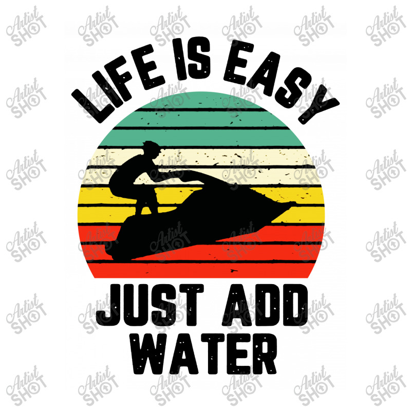 Funny Jet Ski Shirt Life Is Easy Just Add Water Cool Long Sleeve Shirts | Artistshot