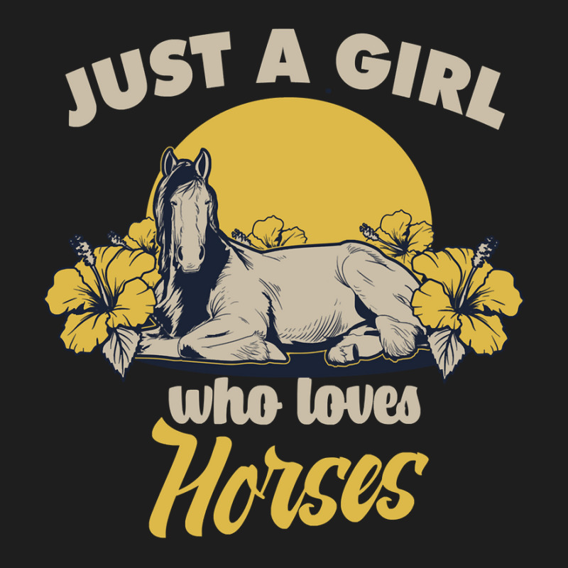 Horse Horses Just A Girl Who Loves Horsesfor A Horse Owners And Riders Classic T-shirt by circularflap | Artistshot