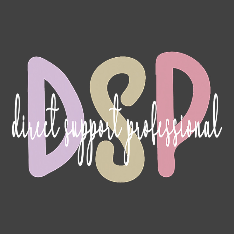 Dsp Appreciation Direct Support Professional Dsp Nurse T Shirt Vintage T-shirt | Artistshot