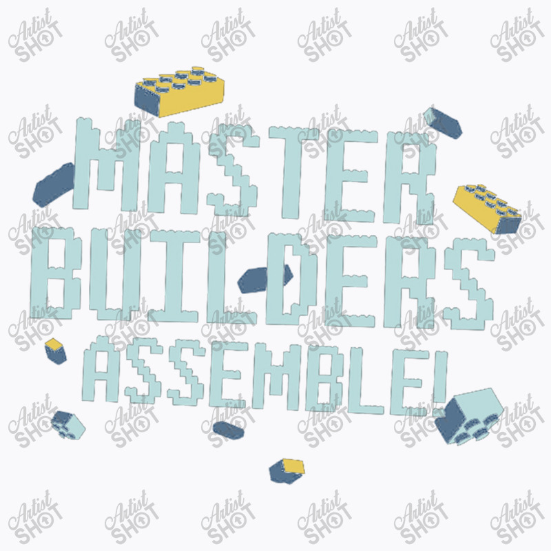 Master Builders Assemble T-shirt | Artistshot