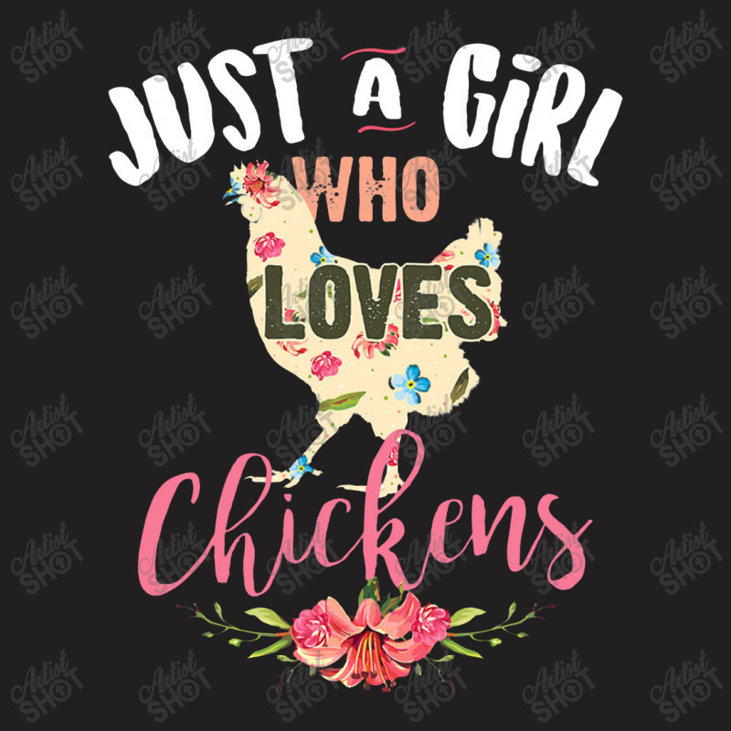 Just A Girl Who Loves Chickens Poultry Lover Cute Gift T-shirt | Artistshot